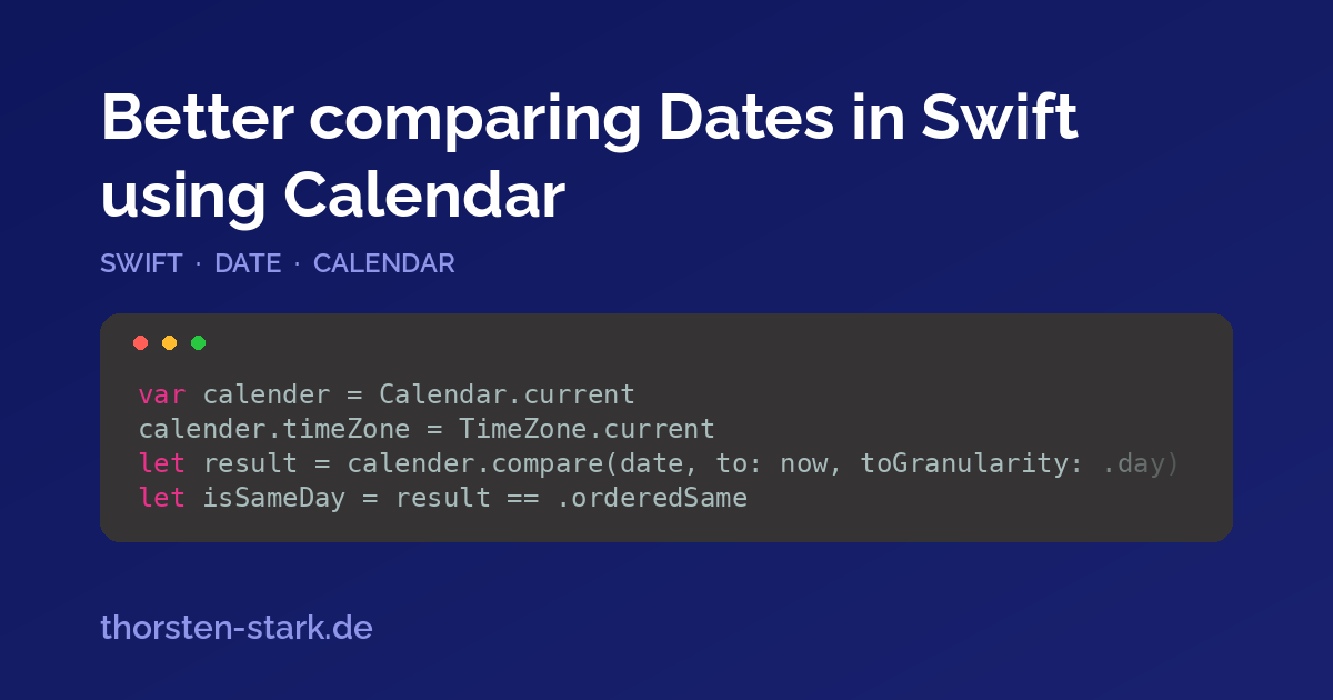 Better comparing Dates in Swift using Calendar